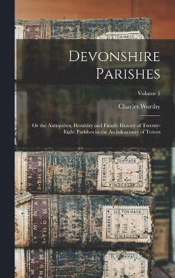Devonshire Parishes 1