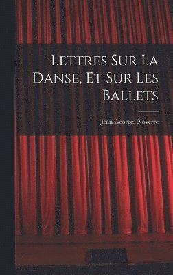 bokomslag Lettres sur la danse, et sur les ballets