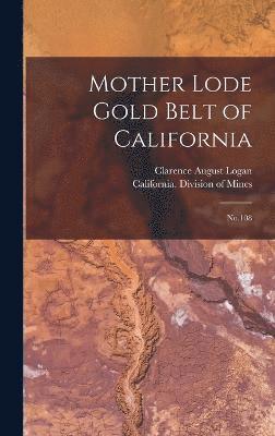 bokomslag Mother Lode Gold Belt of California