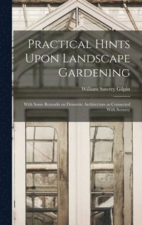 bokomslag Practical Hints Upon Landscape Gardening