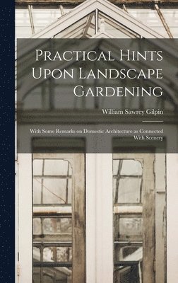 bokomslag Practical Hints Upon Landscape Gardening