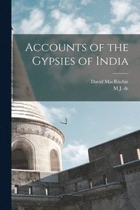 bokomslag Accounts of the Gypsies of India