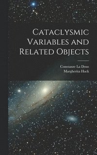 bokomslag Cataclysmic Variables and Related Objects