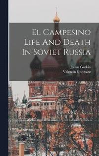 bokomslag El Campesino Life And Death In Soviet Russia