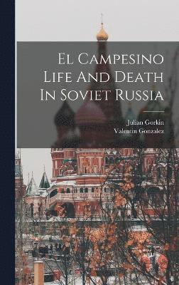 El Campesino Life And Death In Soviet Russia 1