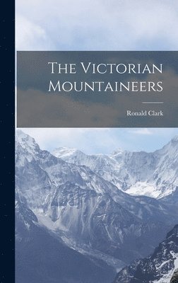 bokomslag The Victorian Mountaineers