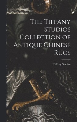 Tiffany Studios - Tiffany Studios Collection of Antique Chinese Rugs, Inbunden