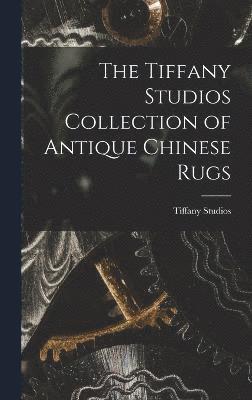 The Tiffany Studios Collection of Antique Chinese Rugs 1