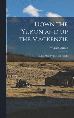 Down the Yukon and up the Mackenzie 1