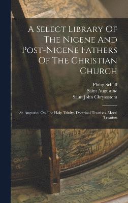 bokomslag A Select Library Of The Nicene And Post-nicene Fathers Of The Christian Church