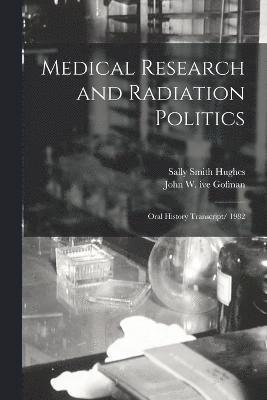 Medical Research and Radiation Politics 1