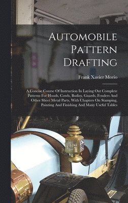 Frank Xavier Morio - Automobile Pattern Drafting, Inbunden