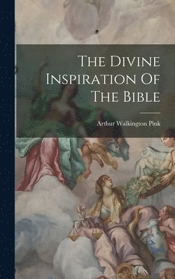 The Divine Inspiration Of The Bible 1