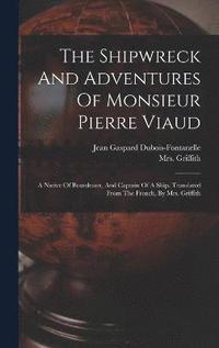 bokomslag The Shipwreck And Adventures Of Monsieur Pierre Viaud