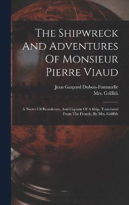 Shipwreck And Adventures Of Monsieur Pierre Viaud