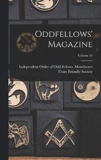 bokomslag Oddfellows' Magazine; Volume 13