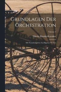 bokomslag Grundlagen der Orchestration; mit Notenbeispielen aus eigenen Werken; Volume 2