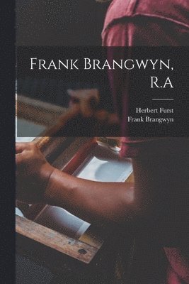 Herbert Furst, Frank Brangwyn - Frank Brangwyn, R.A, Häftad