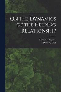 bokomslag On the Dynamics of the Helping Relationship