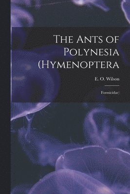 Ants of Polynesia (Hymenoptera