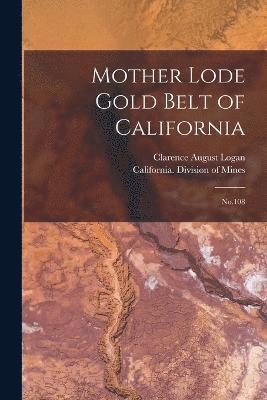 bokomslag Mother Lode Gold Belt of California
