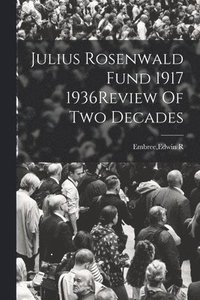 bokomslag Julius Rosenwald Fund 1917 1936Review Of Two Decades