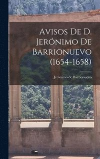 bokomslag Avisos De D. Jernimo De Barrionuevo (1654-1658)