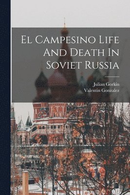 El Campesino Life And Death In Soviet Russia 1