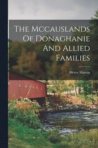 bokomslag Mccauslands Of Donaghanie And Allied Families