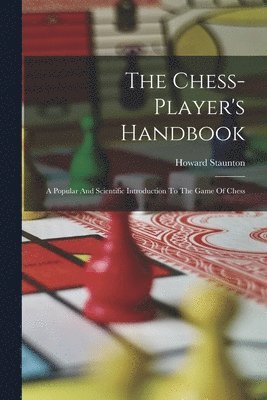 Howard Staunton - Chess-player's Handbook, Häftad