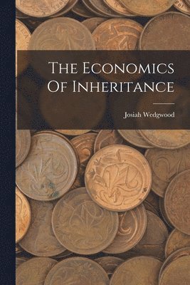 Josiah Wedgwood - Economics Of Inheritance, Häftad