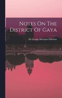 bokomslag Notes On The District Of Gaya