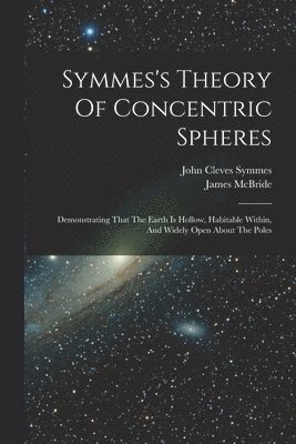 James McBride, John Cleves Symmes - Symmes's Theory Of Concentric Spheres, Häftad