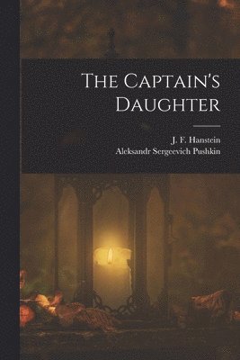 Aleksandr Sergeevich Pushkin, J F Hanstein - Captain's Daughter, Häftad