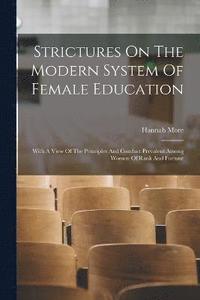 bokomslag Strictures On The Modern System Of Female Education