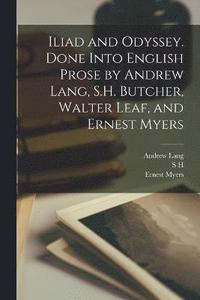 bokomslag Iliad and Odyssey. Done Into English Prose by Andrew Lang, S.H. Butcher, Walter Leaf, and Ernest Myers