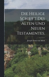 bokomslag heilige Schrift des alten und neuen Testamentes.