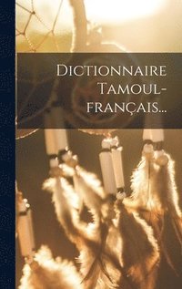 bokomslag Dictionnaire Tamoul-franais...