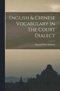 bokomslag English & Chinese Vocabulary In The Court Dialect