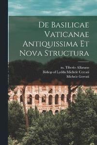 bokomslag De Basilicae Vaticanae Antiquissima Et Nova Structura