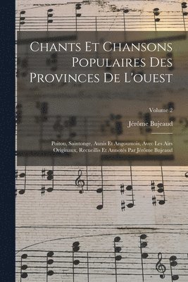 Chants Et Chansons Populaires Des Provinces De L'ouest 1