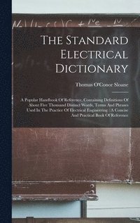 bokomslag The Standard Electrical Dictionary