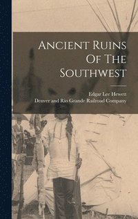 bokomslag Ancient Ruins Of The Southwest