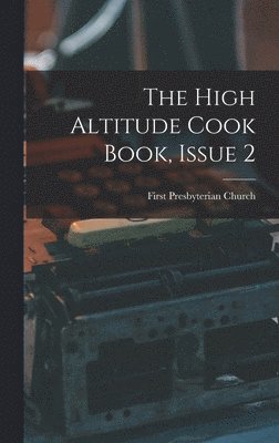 The High Altitude Cook Book, Issue 2 1