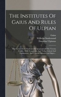 bokomslag The Institutes Of Gaius And Rules Of Ulpian