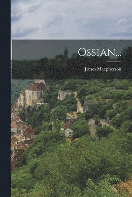 James MacPherson - Ossian..., Häftad