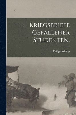 bokomslag Kriegsbriefe gefallener Studenten.