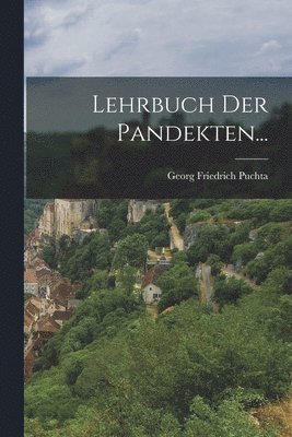 bokomslag Lehrbuch der Pandekten...