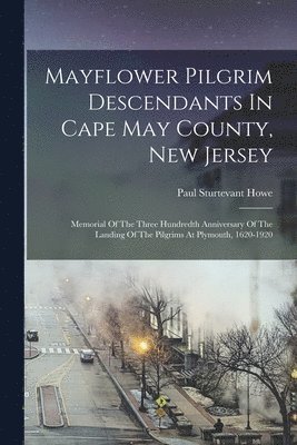 bokomslag Mayflower Pilgrim Descendants In Cape May County, New Jersey