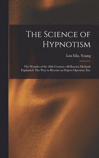 bokomslag The Science of Hypnotism